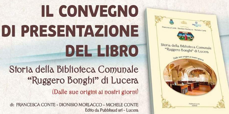 "Storia della Biblioteca Comunale Ruggero Bonghi di Lucera", il libro