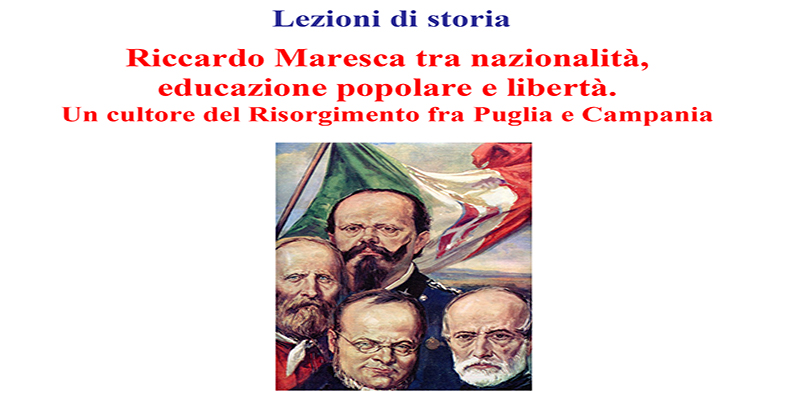 Riccardo Maresca tra nazionalità, educazione popolare e libertà. Un cultore del Risorgimento fra Puglia e Campania