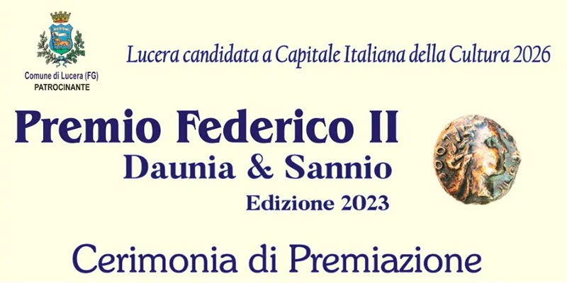 Il 7 ottobre la premiazione del &quot;Premio Letterario Nazionale Federico II - Daunia&amp;Sannio&quot;